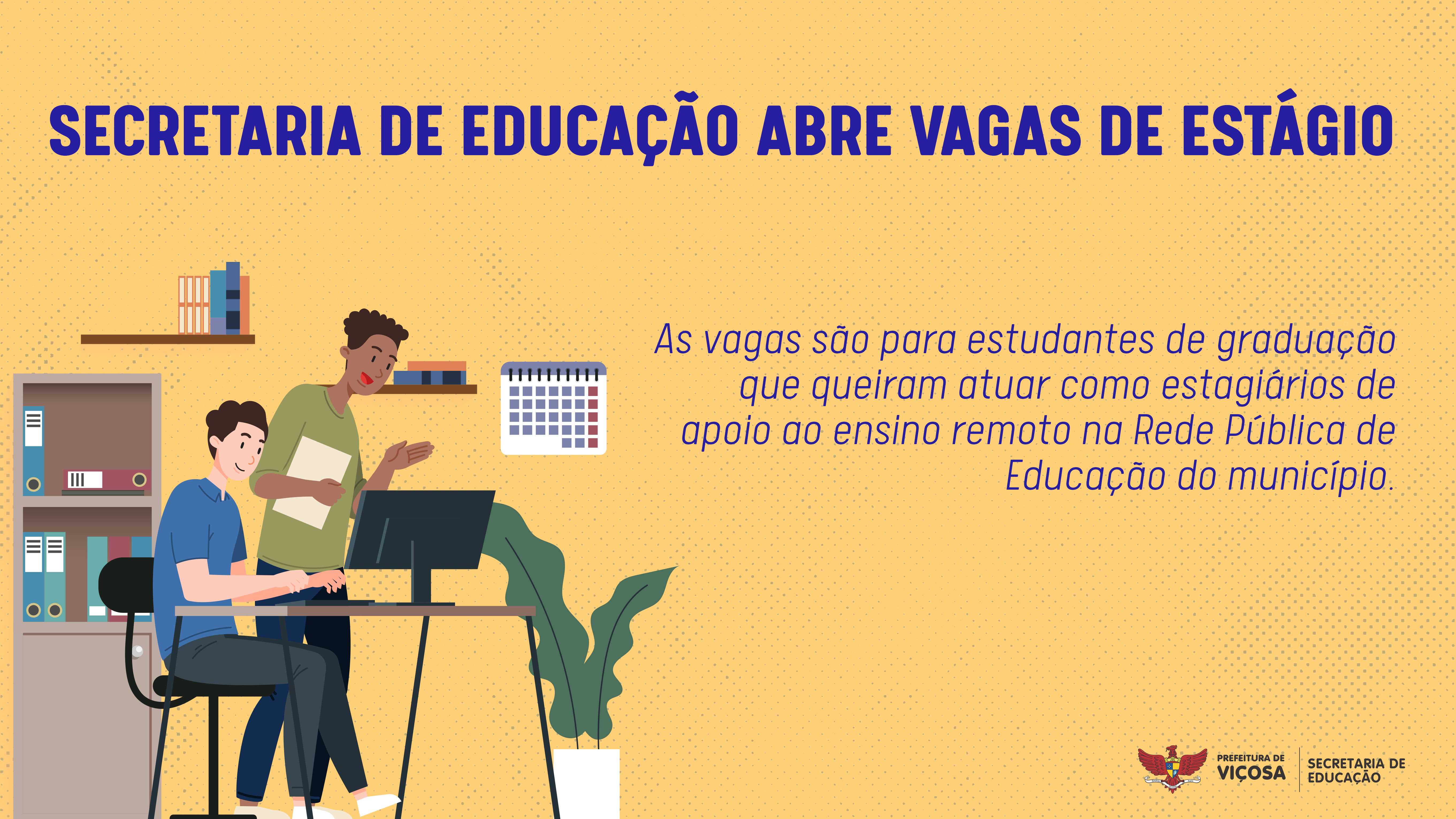 Prefeitura de Viçosa Secretaria de Educação abre vagas para estágios